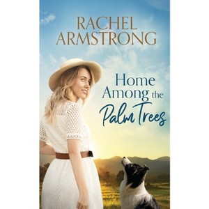 Home Among the Palm Trees - (Shadow Creek) by  Rachel Armstrong (Paperback) - 1 of 1