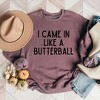 Simply Sage Market Women's Graphic Sweatshirt I Came In Like A Butterball - 3 of 4