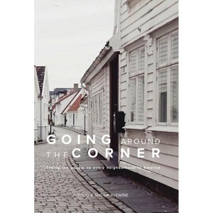 Going Around The Corner - by  Sheila K Alewine & Todd Alewine (Paperback) - 1 of 1