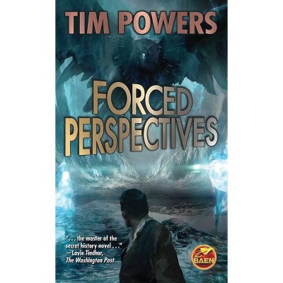 Forced Perspectives - by  Tim Powers (Paperback)