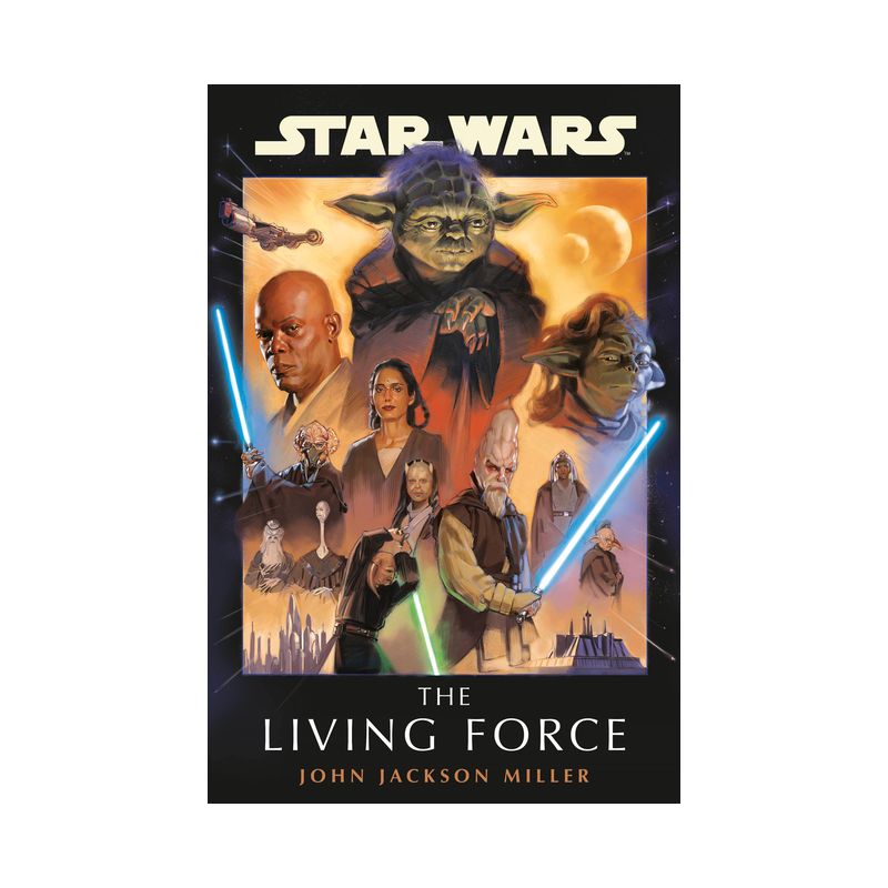 Star Wars: The Living Force - by  John Jackson Miller (Hardcover), 1 of 2