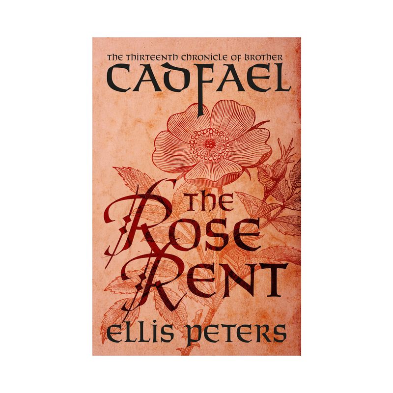 The Rose Rent - (Chronicles of Brother Cadfael) by  Ellis Peters (Paperback), 1 of 2
