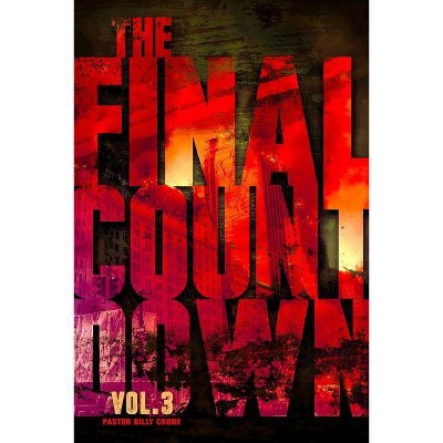 The Final Countdown Vol.3 - by  Billy Crone (Paperback)