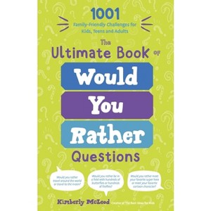 The Ultimate Book of Would You Rather Questions - by  Kimberly McLeod (Paperback) - 1 of 1