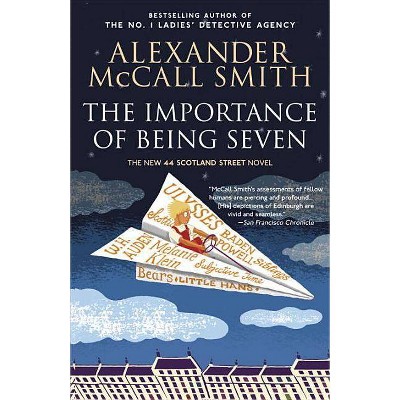 The Importance of Being Seven - (44 Scotland Street) by  Alexander McCall Smith (Paperback)