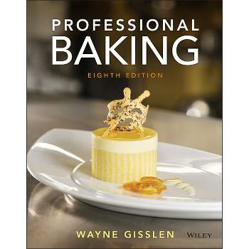 Professional Baking - 8th Edition by  Wayne Gisslen (Hardcover)