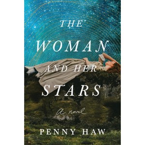 The Woman and Her Stars - by  Penny Haw (Paperback) - 1 of 1