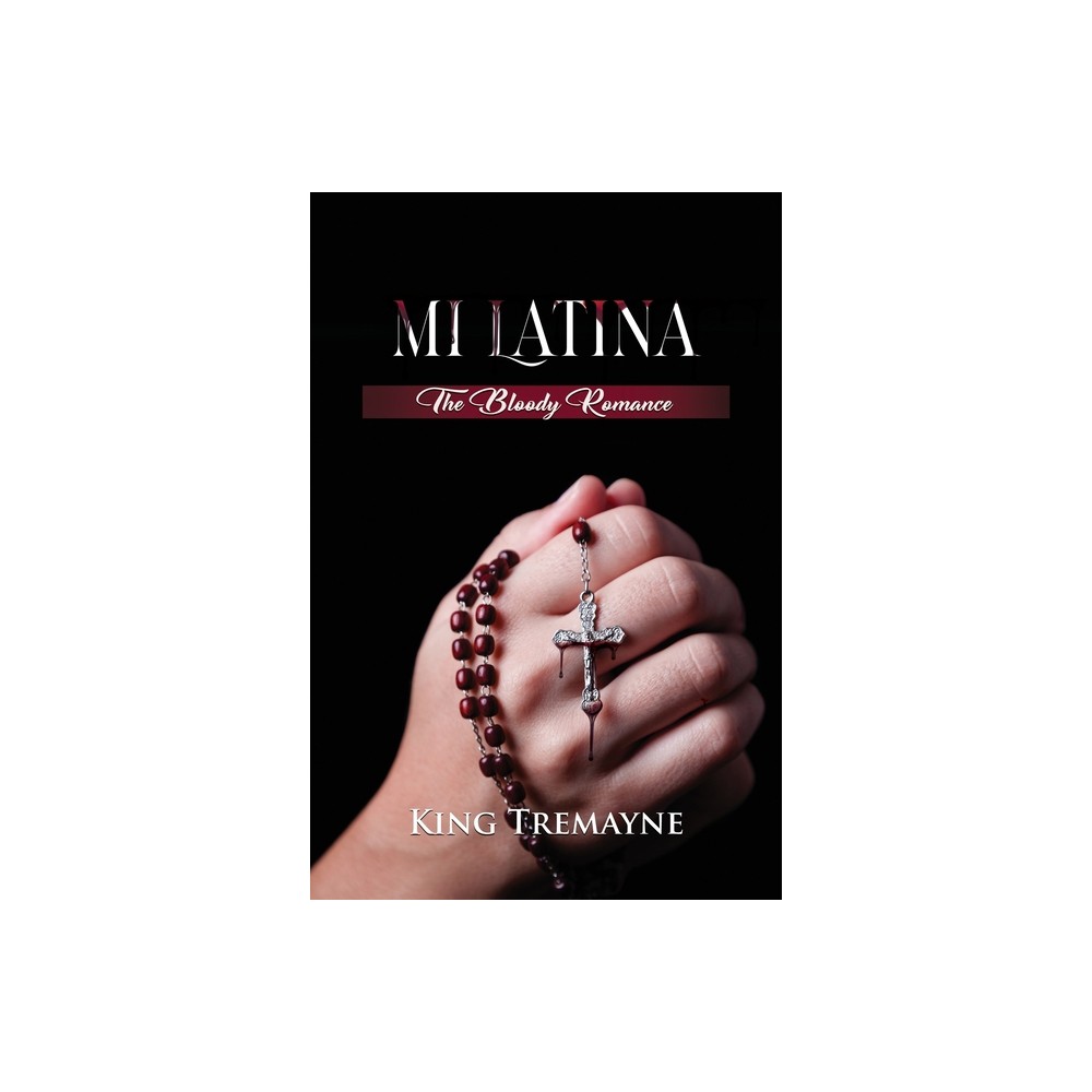 Mi Latina - by King Tremayne (Paperback)