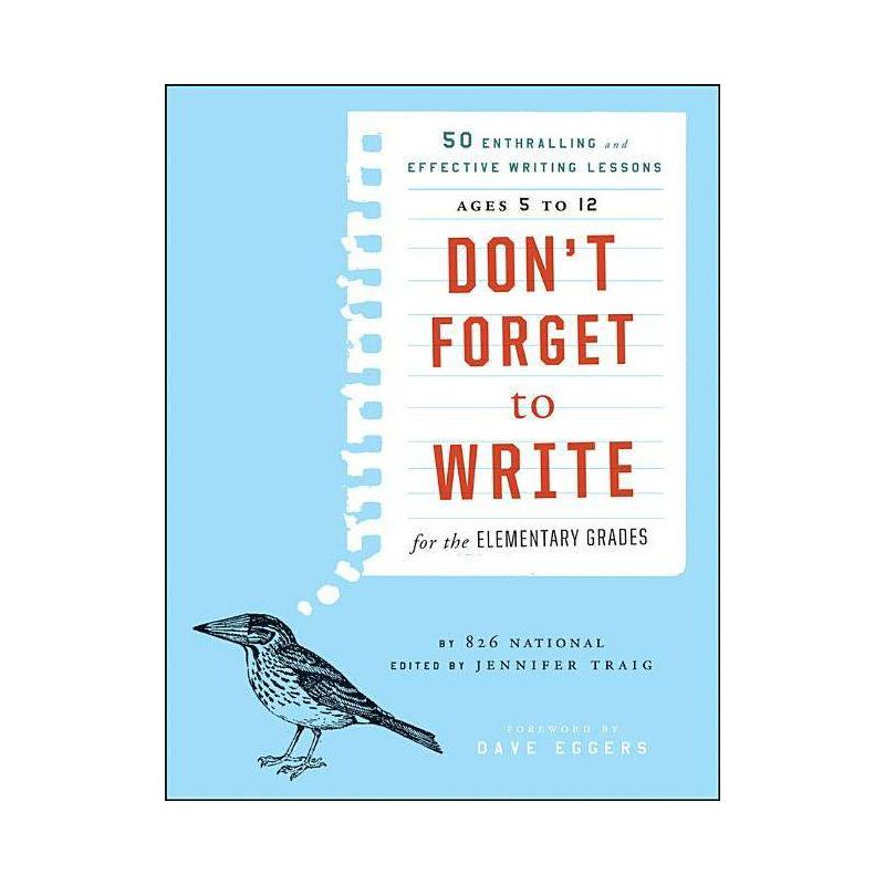 Don't Forget to Write for the Elementary Grades - by  826 National (Paperback), 1 of 2
