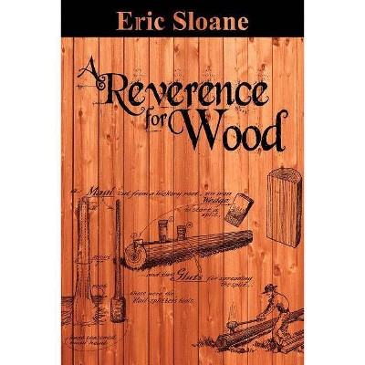 A Reverence for Wood - by  Eric Sloane (Paperback)