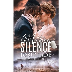 Montana Silence - (Resting Warrior Ranch) by  Josie Jade (Paperback) - 1 of 1