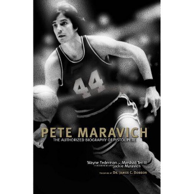 Pete Maravich - by  Wayne Federman & Marshall Terrill (Paperback)