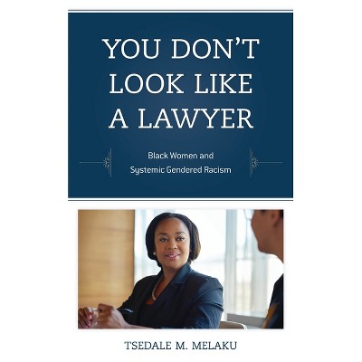 You Don't Look Like a Lawyer - (Perspectives on a Multiracial America) by  Tsedale M Melaku (Paperback)
