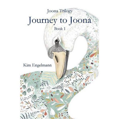 Journey to Joona - by  Kim Engelmann (Paperback)