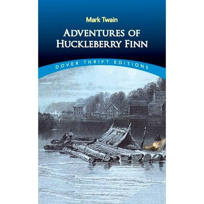 Adventures of Huckleberry Finn - (Dover Thrift Editions) by  Mark Twain (Paperback)