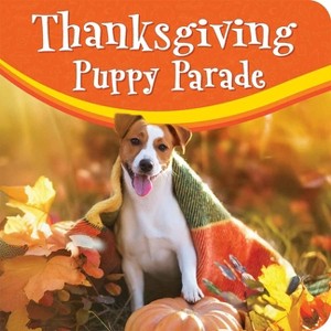 Thanksgiving Puppy Parade - (Festive Friends Board Books) by  Lynette Ordonez (Board Book) - 1 of 1