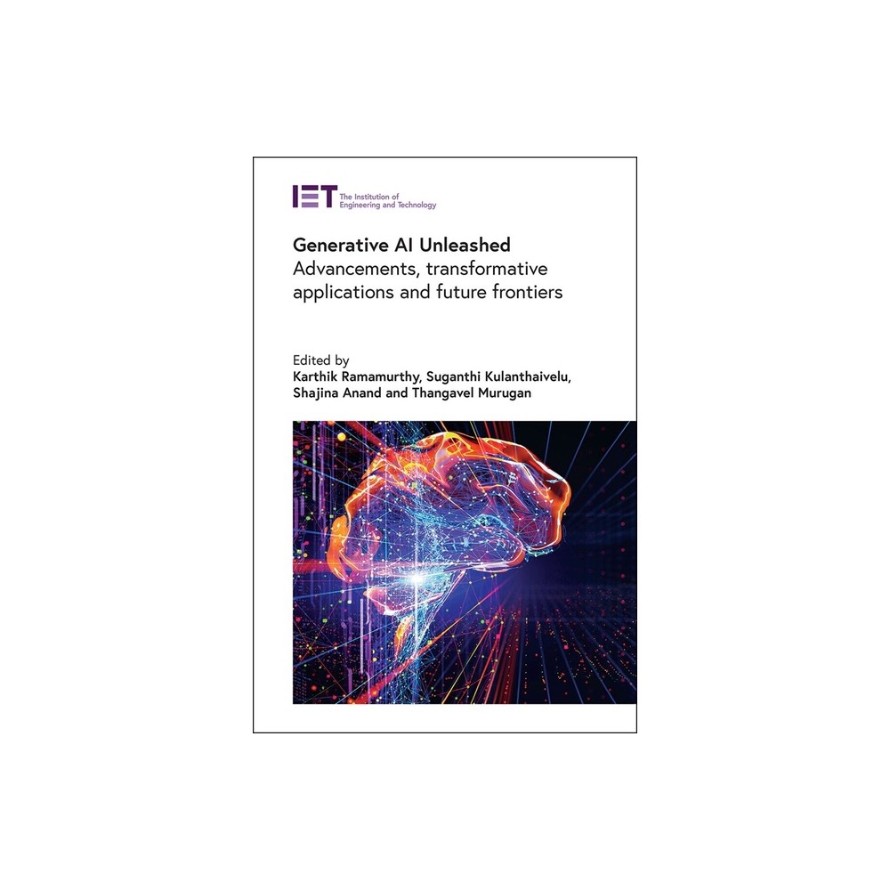Generative AI Unleashed - (Computing and Networks) by Karthik Ramamurthy & Suganthi Kulanthaivelu & Shajina Anand & Thangavel Murugan (Hardcover)