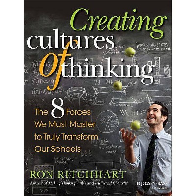 Creating Cultures of Thinking - by  Ron Ritchhart (Paperback)