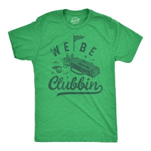 Mens We Be Clubbin T Shirt Funny Golfing Lovers Golf Club Joke Tee For Guys - Crazy Dog Men's T Shirt - 1 of 4