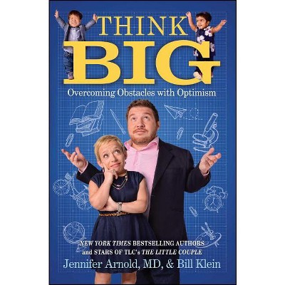 Think Big - by  Jennifer Arnold & Bill Klein (Paperback)