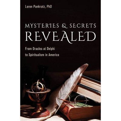 Mysteries and Secrets Revealed - by  Loren Ph D Pankratz (Hardcover)