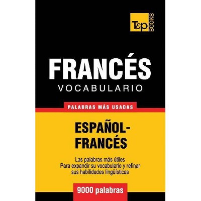 Vocabulario español-francés - 9000 palabras más usadas - (Spanish Collection) by  Andrey Taranov (Paperback)