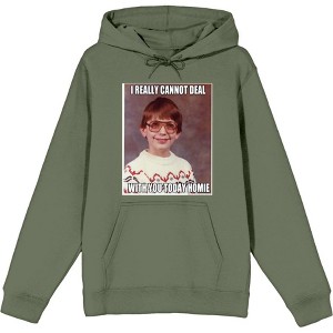 Nerd Meme I Cannot Deal Today Homie Adult Long Sleeve Hoodie - 1 of 2