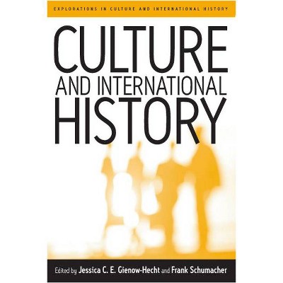 Culture and International History - (Explorations in Culture and International History) Annotated by  Jessica C E Gienow-Hecht & Frank Schumacher