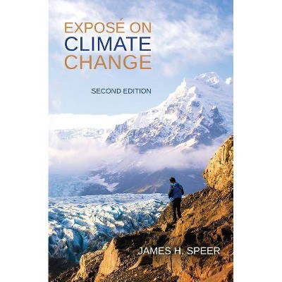 Exposé on Climate Change - 2nd Edition by  James Hardy Speer (Paperback)