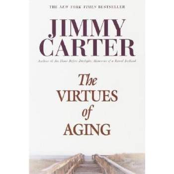 The Virtues of Aging - (Library of Contemporary Thought) by  Jimmy Carter (Paperback)