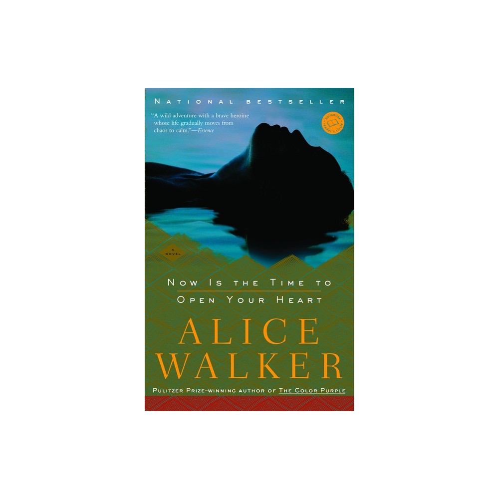 Now Is the Time to Open Your Heart - by Alice Walker (Paperback)