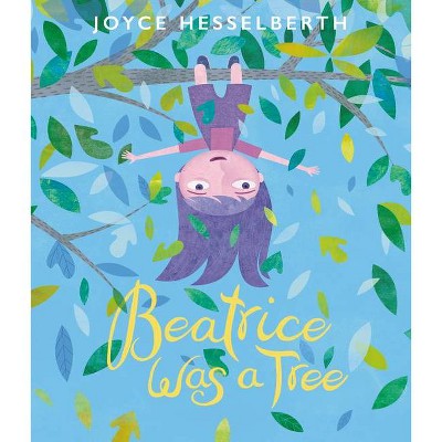 Beatrice Was A Tree By Joyce Hesselberth hardcover Target