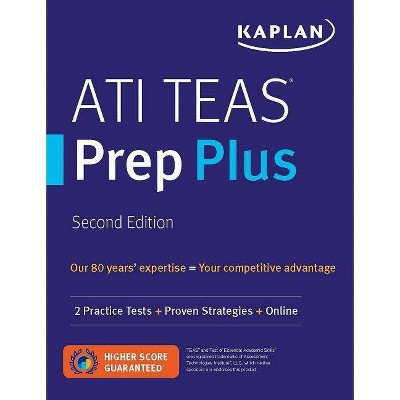 Ati Teas Prep Plus - (Kaplan Test Prep) 2nd Edition by  Kaplan Nursing (Paperback)