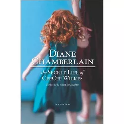 The Secret Life of Ceecee Wilkes - by  Diane Chamberlain (Paperback)