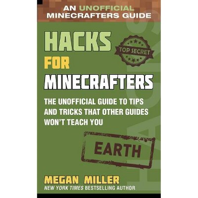 Hacks for Minecrafters: Earth - by  Megan Miller (Hardcover)