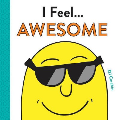 I Feel... Awesome - by  Dj Corchin (Hardcover)