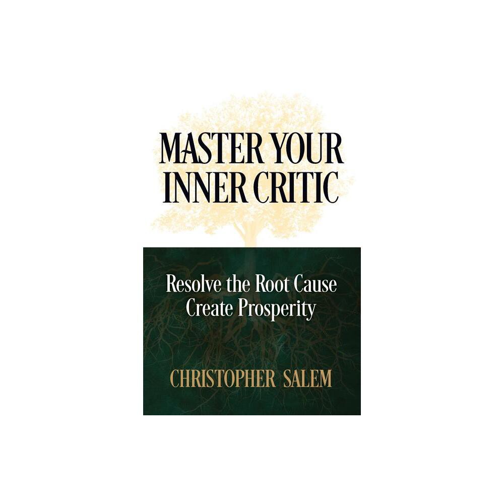 Master Your Inner Critic - by Christopher Salem (Paperback)