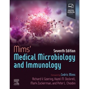 Mims' Medical Microbiology and Immunology - 7th Edition by  Richard Goering & Hazel M Dockrell & Mark Zuckerman & Peter L Chiodini (Paperback) - 1 of 1