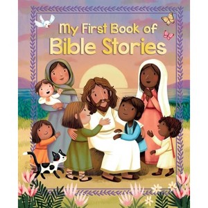My First Book of Bible Stories - by  Lori C Froeb (Hardcover) - 1 of 1
