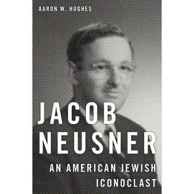 Jacob Neusner - by  Aaron W Hughes (Hardcover)