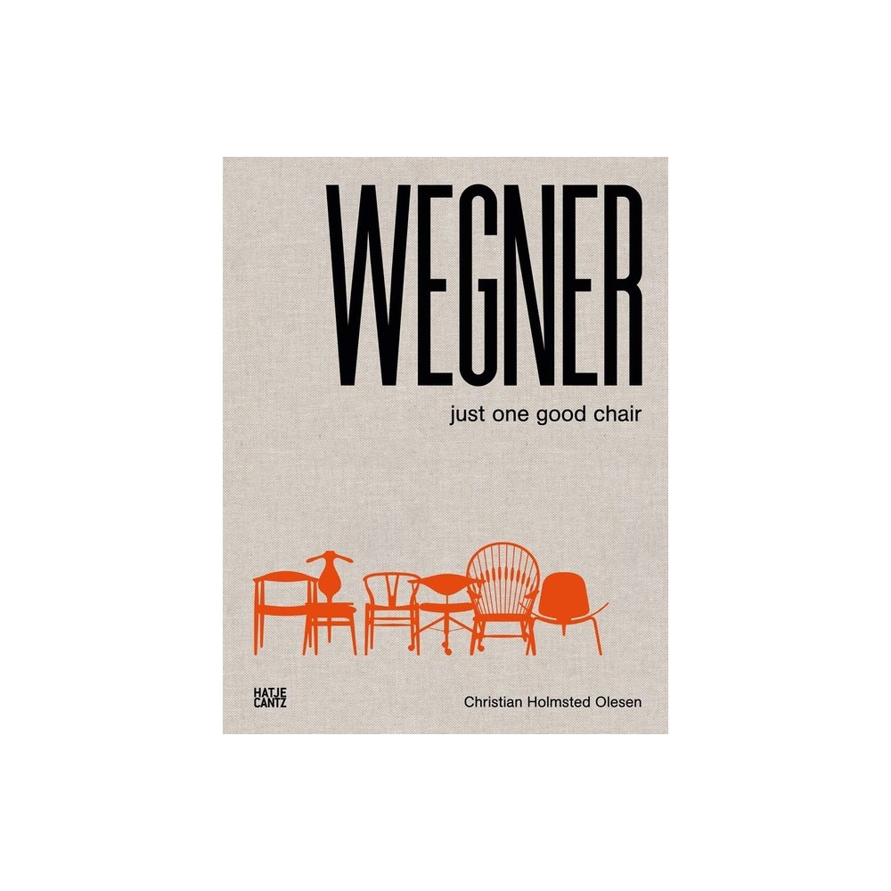 Wegner: Just One Good Chair - (Hardcover)