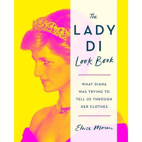 The Lady Di Look Book - by Eloise Moran (Hardcover) - image 1 of 1