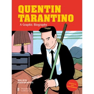 Quentin Tarantino: A Graphic Biography - (Biographics) by  Michele Botton (Hardcover) - 1 of 1