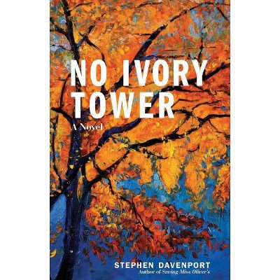 No Ivory Tower - (Miss Oliver's School for Girls) by  Stephen Davenport (Hardcover)