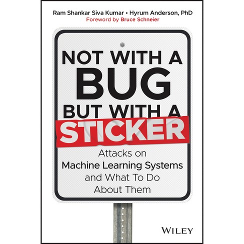 Pelagic Tordenvejr bryder ud Not With A Bug, But With A Sticker - By Ram Shankar Siva Kumar & Hyrum  Anderson (hardcover) : Target