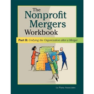 Nonprofit Mergers Workbook Part II - by  La Piana Associates (Paperback) - 1 of 1
