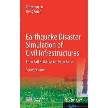 Earthquake Disaster Simulation of Civil Infrastructures - 2nd Edition by  Xinzheng Lu & Hong Guan (Hardcover)