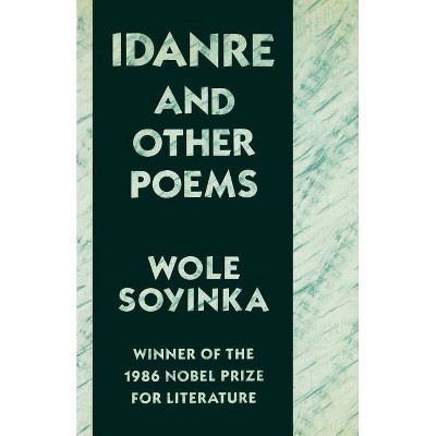 Idanre and Other Poems - by  Wole Soyinka (Paperback)