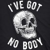 Mens Ive Got No Body T Shirt Funny Skeleton Skull Halloween Tee For Guys - Crazy Dog Men's T Shirt - 2 of 4