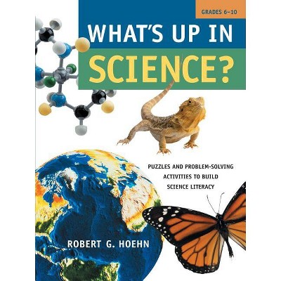 What's Up in Science? - by  Robert G Hoehn (Paperback)